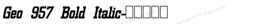 Geo 957 Bold Italic字体转换
